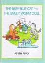 The Baby Blue Cat and the Smiley Worm Doll