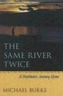 The Same River Twice A Boatman's Journey Home
