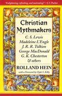 Christian Mythmakers A C S Lewis Madeleine L'Engle J R R Tolkien George Macdonald G K Chesterton Charles Williams John Bunyan Walter Wangerin Robert Siegel