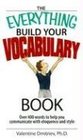 The Everything Build Your Vocabulary Book Over 400 Words to Help You Communicate With Eloquence And Style