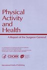 Physical Activity and Health A Report of the Surgeon General