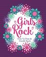 Girls Rock  How To Draw and Doodle Book An Activity Book for Girls and Children Ages 6 7 8 9 10 11 and 12 Years Old