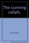 The cunning caliph And other number puzzles to test your logic