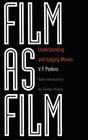 Film As Film Understanding and Judging Movies