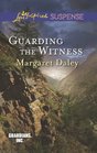Guarding the Witness (Guardians, Inc., Bk 5) (Love Inspired Suspense, No 344)