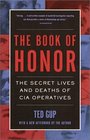 The Book of Honor  Covert Lives and Classified Deaths at the CIA