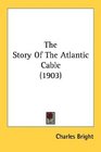 The Story Of The Atlantic Cable