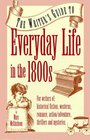 The Writer's Guide to Everyday Life in the 1800s
