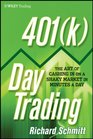 401  Day Trading The Art of Cashing in on a Shaky Market in Minutes a Day