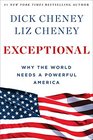 Exceptional Why the World Needs a Powerful America