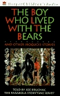 The Boy Who Lived With the Bears and Other Iroquois Stories And Other Iroquois Stories