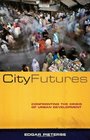 City Futures: Confronting the Crisis of Urban Development (Global Issues)