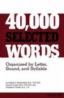 40,000 Selected Words: Organized by Letter, Sound, and Syllable