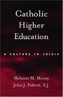 Catholic Higher Education: A Culture in Crisis