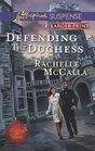 Defending the Duchess (Protecting the Crown, Bk 1) (Love Inspired Suspense, No 333) (Larger Print)