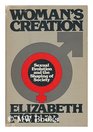 Woman's Creation Sexual Evolution and the Shaping of Society