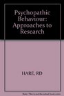 Psychopathic Behaviour Approaches to Research