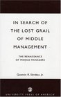 In Search of the Lost Grail of Middle Management The Renaissance of Middle Managers