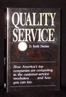 Quality Service How America's Top Companies Are Competing in the CustomerService Revolutionand How You Can Too