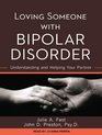 Loving Someone with Bipolar Disorder Understanding and Helping Your Partner