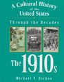 A Cultural History of the United States Through the Decades  The 1910s