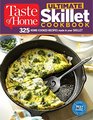 Taste of Home Ultimate Skillet Cookbook From castiron classics to speedy stovetop suppers turn here for 325 sensational skillet recipes