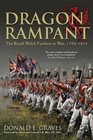 DRAGON RAMPANT The Royal Welch Fusiliers at War 17931815