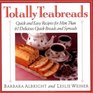 Totally Teabreads/Quick and Easy Recipes for More Than 60 Delicious Quick Breads and Spreads