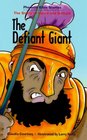 The Defiant Giant The Story of David and Goliath