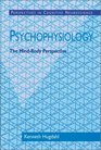 Psychophysiology  The MindBody Perspective