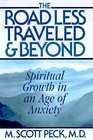 The Road Less Traveled and Beyond : Spiritual Growth in an Age of Anxiety