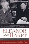 Eleanor and Harry The Correspondence of Eleanor Roosevelt and Harry S Truman