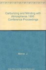 1995 Carburizing and Nitriding With Atmospheres Proceedings of the Second International Conference on Carburizing and Nitriding With Atmospheres 68 December 1995 Cleveland Ohio