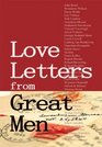 Love Letters from Great Men: Like Vincent Van Gogh, Mark Twain, Lewis Carroll, and many More