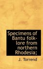 Specimens of Bantu folklore from northern Rhodesia
