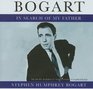 Bogart In Search of My Father Library Edition