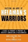 Raising an Army of Helaman's Warriors A Guide for Parents to Prepare the Greatest Generation of Missionaries