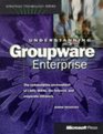 Understanding Groupware in the Enterprise