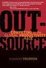 OUTSOURCE  Competing in the Global Productivity Race