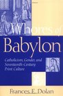 Whores Of Babylon Catholicism Gender And Seventeenthcentury Print Culture