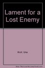 Lament for a lost enemy