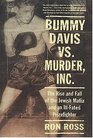 Bummy Davis vs Murder Inc  The Rise and Fall of the Jewish Mafia and an IllFated Prizefighter