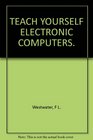 TEACH YOURSELF ELECTRONIC COMPUTERS