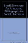 Brazil Since 1930 An Annotated Bibliography for Social Historians