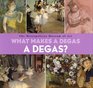 What Makes a Degas a Degas