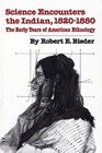 Science Encounters the Indian 18201880 The Early Years of American Ethnology