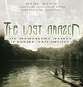 The Lost Amazon The Photographic Journey Of Richard Evans Schultes