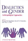 Dialectics and Gender Anthropological Approaches