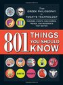 801 Things You Should Know From Greek Philosophy to Today's Technology Theories Events Discoveries Trends and Movements That Matter