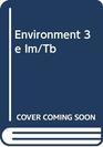 Environment 3e Im/Tb